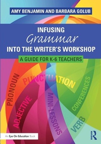 Enlarge image Cover: Infusing Grammar Into the Writer's Workshop - Routledge