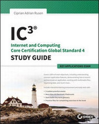 Enlarge image Cover: IC3: Internet and Computing Core Certification Key Applications Global Standard 4 Study Guide - Sybex Inc.,U.S.