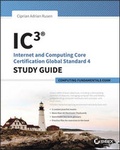 Cover: IC3: Internet and Computing Core Certification Computing Fundamentals Study Guide - Wiley