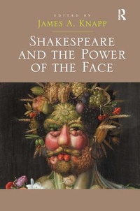 Enlarge image Cover: Shakespeare and the Power of the Face - Routledge