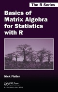 Cover: Basics of Matrix Algebra for Statistics with R - Chapman & Hall/CRC