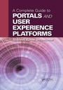 Cover: A Complete Guide to Portals and User Experience Platforms - Chapman & Hall/CRC