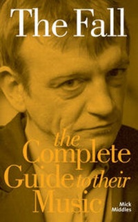 Enlarge image Cover: Complete Guide to the Music of the "Fall" - Omnibus Press