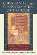 Cover: Christianity and the Transformation of the Book - The Belknap Press