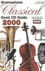 Cover: Gramophone Classical Good CD Guide: Millennium Edition - Omnibus Press