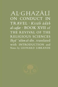 Abbildung von: Al-Ghazali on Conduct in Travel - The Islamic Texts Society