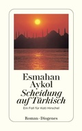 Cover: Scheidung auf T&uuml;rkisch - Diogenes