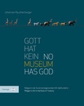 Cover: Gott hat kein Museum / No Museum Has God - Brill | Sch&ouml;ningh
