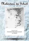 Cover: Gesunder Menschenverstand im Schach - Beyer, Joachim, Verlag