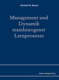 Cover: Management und Dynamik teambezogener Lernprozesse - Edition Rainer Hampp