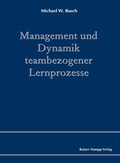 Cover: Management und Dynamik teambezogener Lernprozesse - Edition Rainer Hampp
