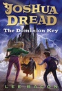 Cover: Joshua Dread: The Dominion Key - Yearling (imprint of Random House Children's Books)