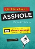 Cover: You Drive Like an Asshole - Running Press Adult