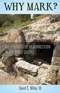 Cover: Why Mark? The Politics of Resurrection in the First Gospel - CSS Publishing Company