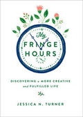 Cover: My Fringe Hours - Revell, a division of Baker Publishing Group