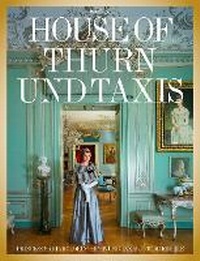 Enlarge image Cover: The House of Thurn und Taxis - Rizzoli International Publications