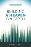 Cover: Building a Heaven on Earth - University of Hawai'i Press