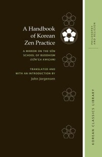 Enlarge image Cover: A Handbook of Korean Zen Practice - University of Hawai'i Press