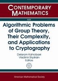 Cover: Algorithmic Problems of Group Theory, Their Complexity, and Applications to Cryptography - American Mathematical Society