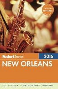 Abbildung von: Fodor's New Orleans 2016 - Fodor's Travel Publications Inc.,U.S.