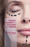 Cover: Women, Celebrity and Cultures of Ageing - Palgrave Macmillan