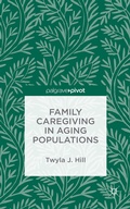 Cover: Family Caregiving in Aging Populations - Palgrave Pivot
