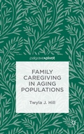 Cover: Family Caregiving in Aging Populations - Palgrave Pivot