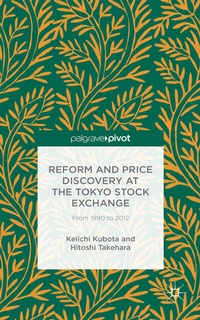 Abbildung von: Reform and Price Discovery at the Tokyo Stock Exchange: From 1990 to 2012 - Palgrave Pivot