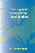 Cover: The Origins of Europe's New Stock Markets - Harvard University Press