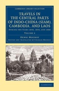 Cover: Travels in the Central Parts of Indo-China (Siam), Cambodia, and Laos - Cambridge University Press