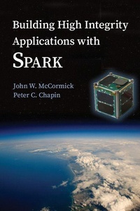 Enlarge image Cover: Building High Integrity Applications with SPARK - Cambridge University Press