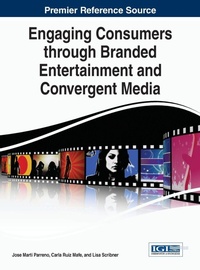 Abbildung von: Engaging Consumers through Branded Entertainment and Convergent Media - Idea Group,U.S.