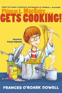 Enlarge image Cover: Phineas L. Macguire... Gets Cooking! - Atheneum Books for Young Readers