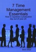 Cover: 7 Time Management Essentials - Lulu Press Inc