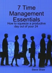 Enlarge image Cover: 7 Time Management Essentials - Lulu Press Inc