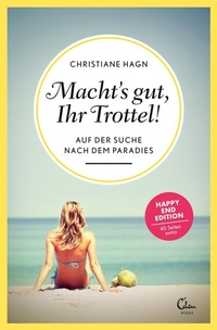 Abbildung von: Macht's gut, Ihr Trottel! - Eden Books - ein Verlag der Edel Verlagsgruppe