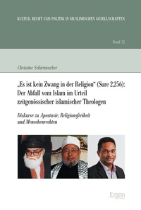 Abbildung von: "Es ist kein Zwang in der Religion" (Sure 2,256): Der Abfall vom Islam im Urteil zeitgenössischer islamischer Theologen - Ergon