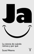 Cover: Ja : la ciencia de cu&aacute;ndo re&iacute;mos y por qu&eacute; - Taurus