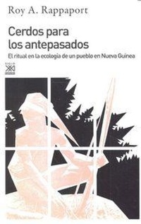 Abbildung von: Cerdos para los antepasados : el ritual en la ecología de un pueblo en Nueva Guinea - Siglo XXI de España Editores, S.A.