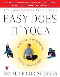 Abbildung von: The American Yoga Associations Easy Does It Yoga - Atria Books