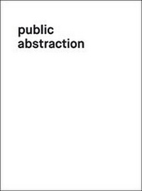 Enlarge image Cover: Public Abstraction - König, Walther