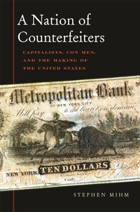 Enlarge image Cover: A Nation of Counterfeiters - Harvard University Press