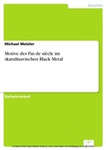 Cover: Motive des Fin de si&egrave;cle im skandinavischen Black Metal - diplom.de