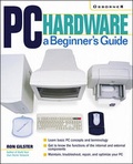 Cover: PC Hardware: A Beginner's Guide - McGraw-Hill Professional