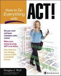 Enlarge image Cover: How to Do Everything with Act! - Osborne/McGraw-Hill