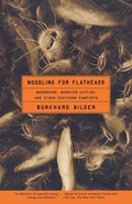 Cover: "Noodling for Flatheads: Moonshine, Monster Catfish, and Other Southern Comforts " - Simon & Schuster