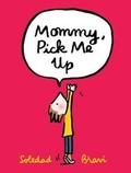 Cover: Mommy, Pick Me Up - Farrar, Straus and Giroux (BYR)