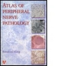 Cover: An Atlas of Peripheral Nerve Pathology - Hodder Arnold