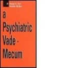 Cover: A Psychiatric Vade-Mecum - Hodder Arnold