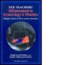 Cover: Ten Teachers' Self-Assessment in Gynaecology & Obstetrics, 4Ed - Hodder Arnold